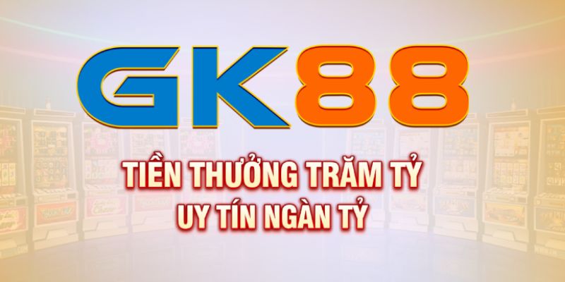 Ưu điểm nổi bật của sân chơi GK88 bạn nên biết