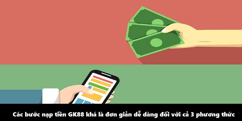 Hướng dẫn nạp tiền GK88 chi tiết cho người chơi