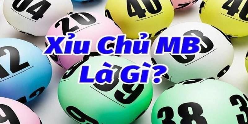 Khái niệm xỉu chủ MB chuẩn